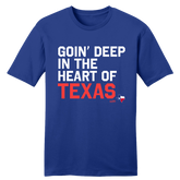 Goin' Deep in the Heart of Texas tee